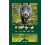 WILD UND HUND Edition : Taschenkalender 2027