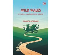 Wild Wales Its People, Language And Scenery