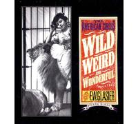 Wild, Weird, and Wonderful: The American Circus Circa 1901-1927, As Seen by F.W. Glasier: The American Circus Circa 1910 - As Seen by F. W. Glasier