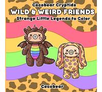 Wild & Weird Friends: Strange Little Legends to Color