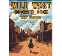 Wild West Coloring Book For Adults: 55 Unique Western Themed Designs