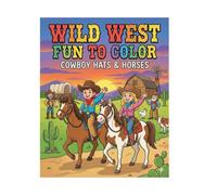 Wild West Fun to Color: Howdy Partner! Coloring Book