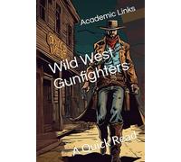Wild West Gunfighters: A Quick Read