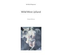 Wild West Jylland: Thisted i 80 erne