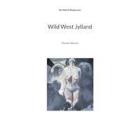 Wild West Jylland: Thisted i 80 erne