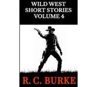 WILD WEST SHORT STORIES VOLUME 4