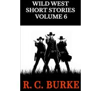 WILD WEST SHORT STORIES VOLUME 6