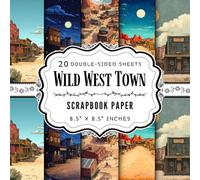 Wild West Town Scrapbook Paper: 20 Double Sided Craft Paper Sheets | 5 Western Designs for Wrapping, DIY Projects, Origami, & More | Premium Color, 8.5" x 8.5"