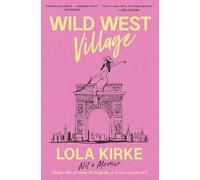 Wild West Village: Not a Memoir (Unless I Win an Oscar, Die Tragically, or Score a Country #1)