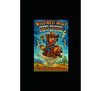 Wild West Willy-Cowboy Wolverine: Riding the Whirlwind-Taking the West by Storm