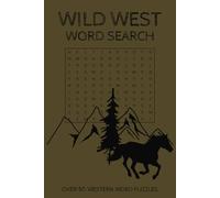 Wild West Word Search Puzzle Book: Fun Word Searches With Easy to Read Print About The Wild West, Ranch and Western life, and More.| 6 X 9 inches | ... Great for gifts, Vacations, or Free Time