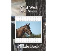 Wild West Word Search: Puzzle Book with Easy to Read Print about Gunslingers, Horseback Riding, The Old West, and More | 6x9 inches, 110 pages | 50+ Puzzles … Gift for Vacations, Holidays and Leisure