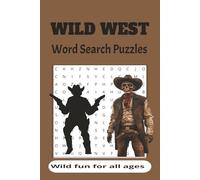 Wild West Word Search Puzzle Book: Word searches with easy-to-read print about Wild West, Cowboys, Westerns and more. 6 x 9 inches 110 pages / 50+ puzzles - Fun gift for all ages