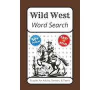 Wild West Word Search: Word Searches with Easy to Read Print about Wild West, Cowboys, Westerns and More | 6x9 inches, 110 pages | 50+ Puzzles ... Gift for Vacations, Holidays, and Puzzle Lovers