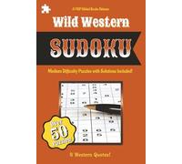 Wild Western Sudoku | Medium Difficulty Puzzles with Solutions: Sudoku Puzzles inspired by the Wild West | Help to Relax and Think | 6x9 Inches | 50+ Puzzles | Solutions Included