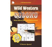 Wild Western Sudoku | Medium Difficulty Puzzles with Solutions: Sudoku Puzzles inspired by the Wild West | Help to Relax and Think | 6x9 Inches | 50+ Puzzles | Solutions Included