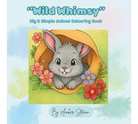Wild Whimsy: Big & Simple Animal Colouring Book