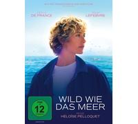 Wild wie das Meer (DVD) De France Cecile Lefebvre Felix Monsaingeon Gregoire