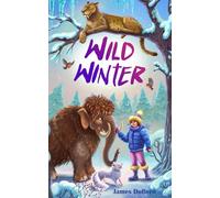 Wild Winter: A mammoth adventure for readers aged 8-12