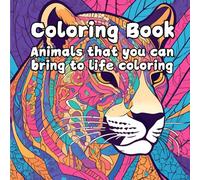 Wild & Wonderful Animal Coloring Book For Adults: Relaxing animals that you can bring to life coloring