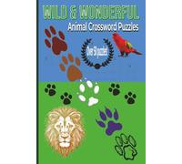Wild & Wonderful: Animal Crossword Puzzles: Animal Crossword Puzzles: Crossword Puzzles with Easy to Read Print about Animals, insects, pets and more ... Gifts for Vacations, Holidays and relaxation
