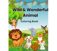 Wild & Wonderful Animals Coloring Book