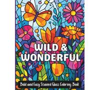 Wild & Wonderful: Bold and Easy Stained Glass Coloring Book