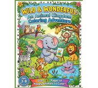 Wild & Wonderful: The Ultimate Animal Coloring Adventure for Kids