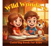 Wild Wonders: A 40-Page Animal Coloring Adventure for Kids