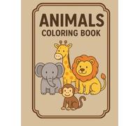 Wild Wonders: A Beautiful Animals Colouring Book for Relaxation and Creativity: Stress-Relieving Designs of Majestic Creatures and Cute Critters for Kids, Teens, and Adults