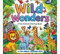 Wild Wonders: A fun Animal Coloring Book