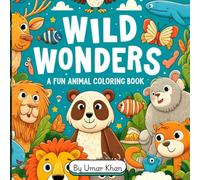 Wild Wonders: A Fun Animal Coloring Book