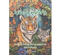 Wild Wonders: A Relaxing Coloring Journey Through the Animal Kingdom