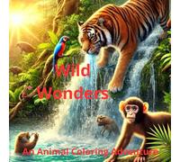 Wild Wonders: An Animal Coloring Adventure