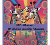 Wild Wonders: An Animal Coloring Adventure, A Stress-Relieving Adult Coloring Book