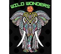 Wild Wonders: Animal Coloring Book | Adult Coloring Book with 70 Stress Relieving Mandala & Zentangle Designs