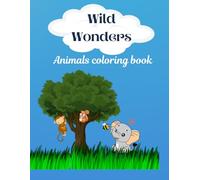 Wild Wonders: Animals colouring book