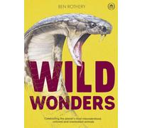 Wild Wonders: Celebrating the planet’s most misunderstood, unloved and overlooked animals