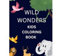 Wild Wonders: Children coloring book