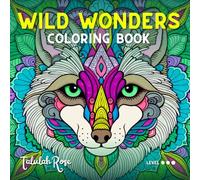 Wild Wonders: Coloring Book for Adults and Teens Featuring Intricate Magical Creatures for Relaxation and Creativity
