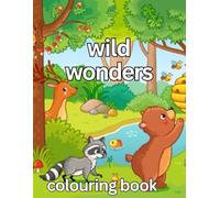 Wild wonders: colouring book