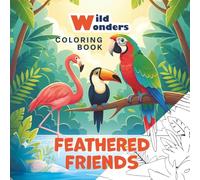 Wild Wonders: Feathered Friends - Coloring book