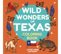Wild Wonders of Texas Coloring Book: 32 Animals, Plants and Flowers to Color for Kids and Adults