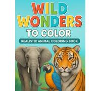 Wild Wonders to Color: Realistic Animal Coloring Book