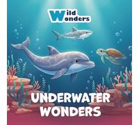 Wild Wonders: Underwater Wonders