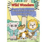 Wild Wonders: Wild Animal Friends Coloring Fun