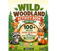 Wild & Woodland Activity Book for Kids: 100+ Mazes, Word Searches, and Spot the Difference Puzzles with Fun Facts and Answer Keys - Ages 6-9