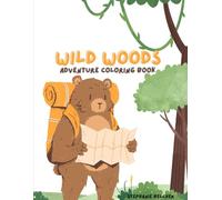 Wild Woods Adventure Coloring Book: For Kids Ages 3-10: Adorable Cartoon Forest Animals to Color for Girls and Boys