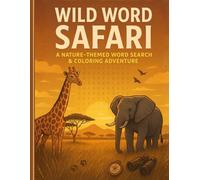Wild Word Safari: Large Print Word Search Coloring Book for Adults, Teens & Seniors | Relaxing Activity Book & Brain Games with Wildlife