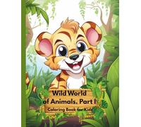 Wild World of Animals .Part.I: Coloring Book for Kids